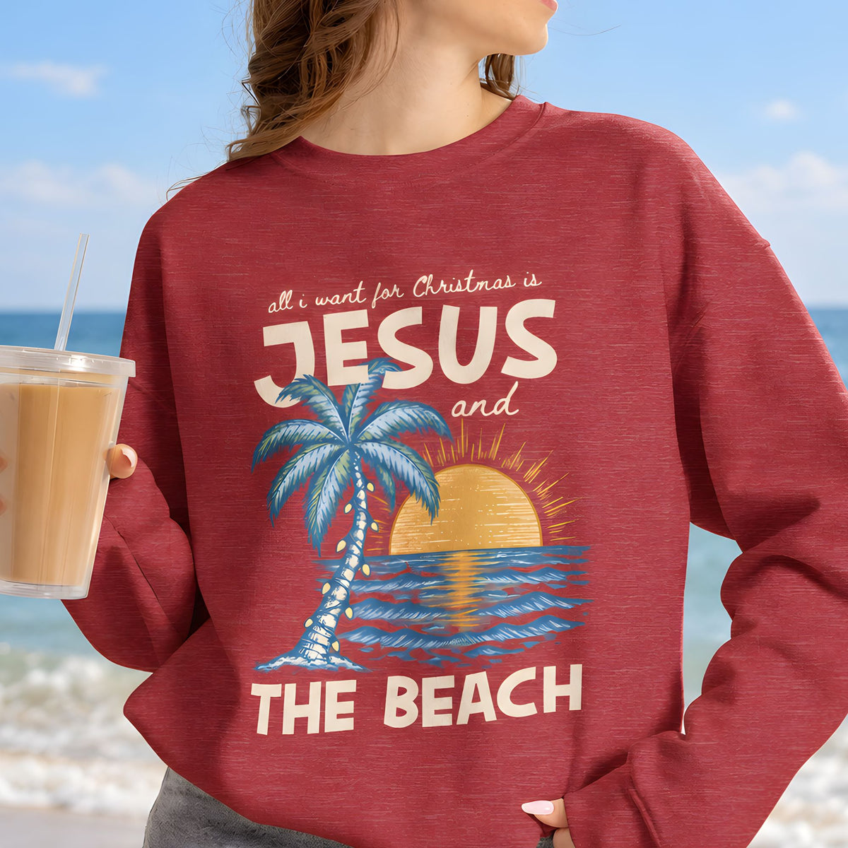 All I Want For Christmas is Jesus and the Beach Sweatshirt