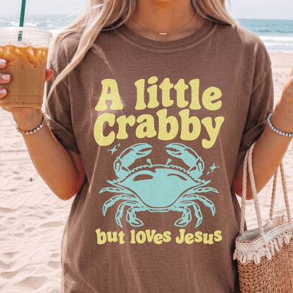 A Little Crabby But Loves Jesus T-Shirt