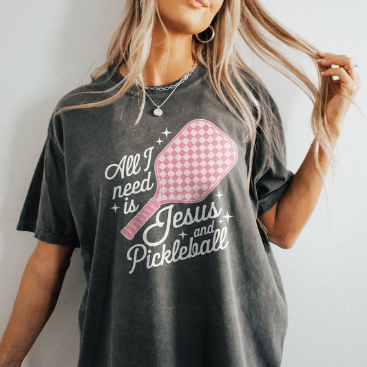 All I need is Jesus and Pickleball T-Shirt
