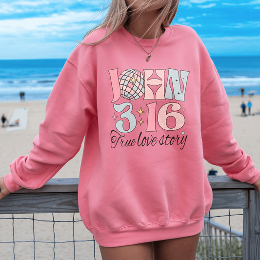 John 3:16 True Love Story Sweatshirt