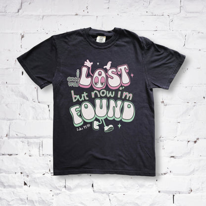 I Once Was Lost But Now I'm Found T-shirt