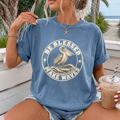 Be Blessed Make Waves T-Shirt