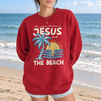 All I Want For Christmas is Jesus and the Beach Sweatshirt