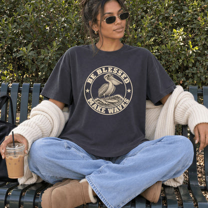 Be Blessed Make Waves T-Shirt