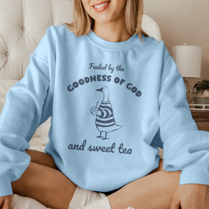 Fueled by the Goodness of God and Sweet Tea Sweatshirt
