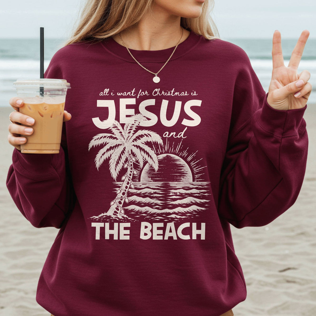 All I Want For Christmas is Jesus and the Beach Sweatshirt