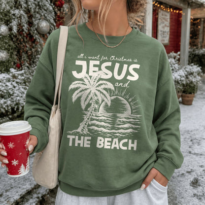 All I Want For Christmas is Jesus and the Beach Sweatshirt